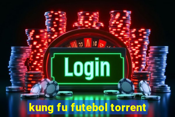 kung fu futebol torrent